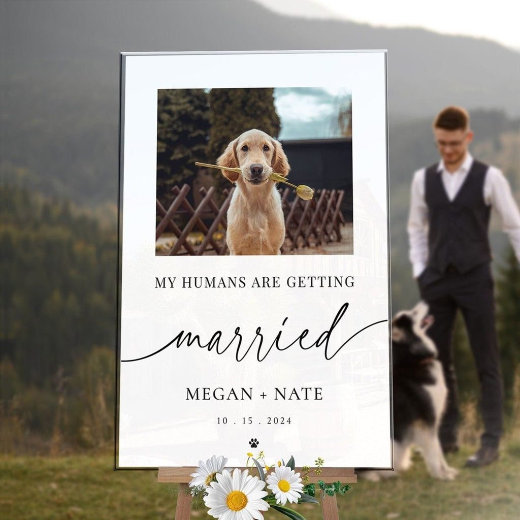 My Humans Are Getting Married Wedding Sign, Pet Wedding Welcome Sign With Photo - SpeedyOrders