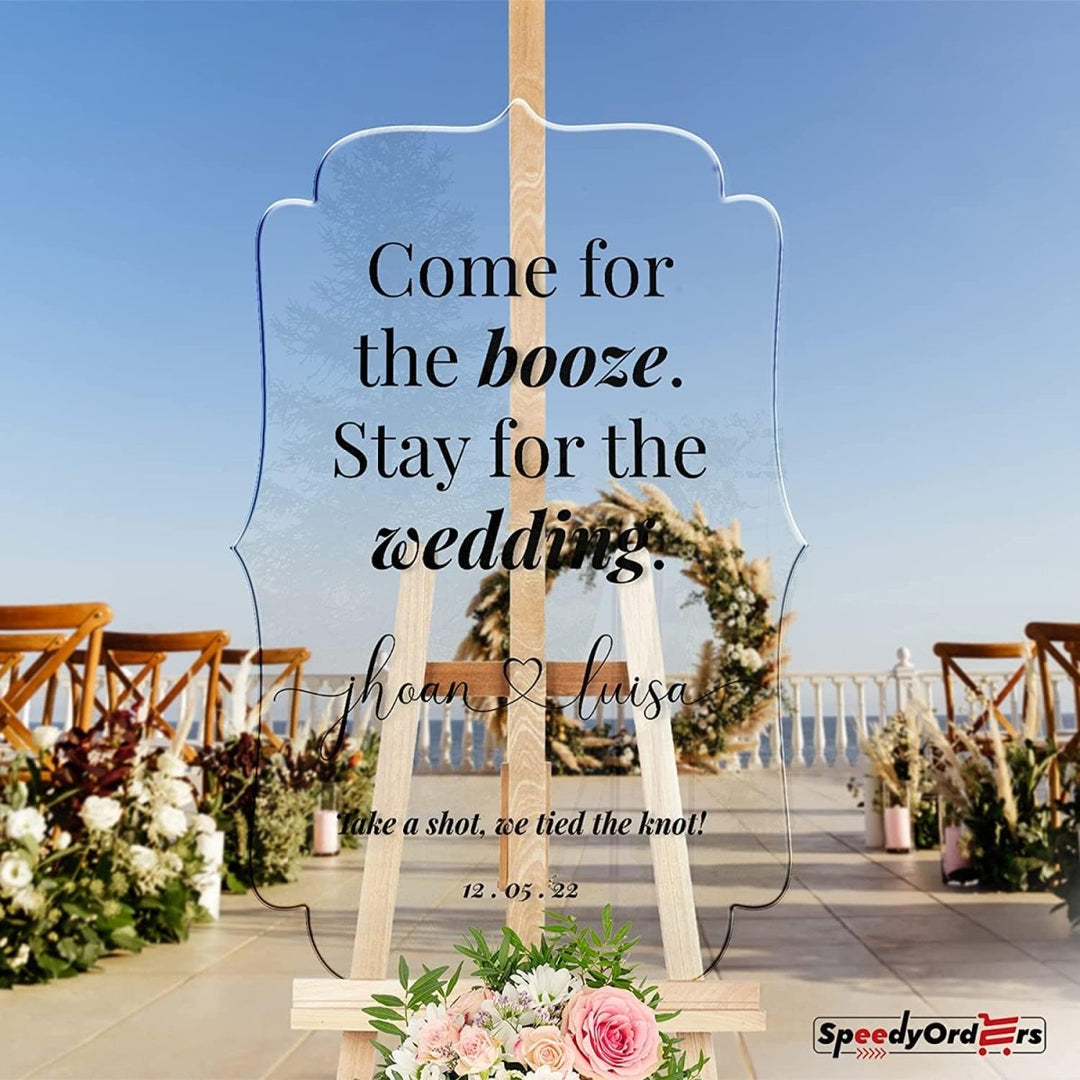 Come For The Booze Stay For The Wedding Sign - SpeedyOrders